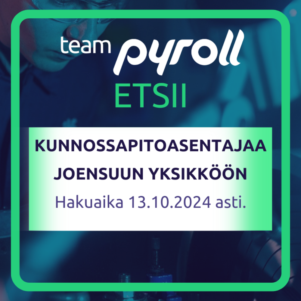 Pyroll etsii kunnossapitoasentajaa Joensuuhun