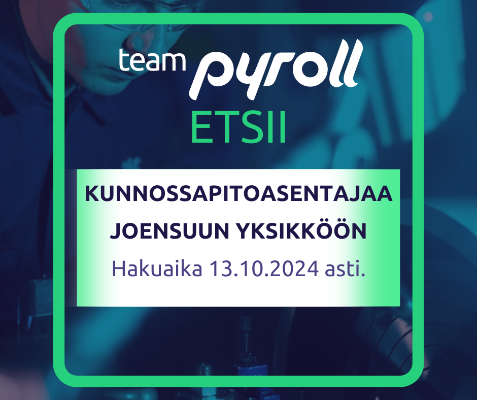 Pyroll etsii kunnossapitoasentajaa Joensuuhun